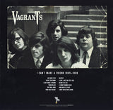 Vagrants, The : I Can't Make A Friend 1965-1968 (LP,Compilation)