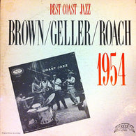 Clifford Brown / Herb Geller / Max Roach : Best Coast Jazz - 1954 (LP,Album,Reissue,Mono)