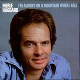 Merle Haggard : I'm Always On A Mountain When I Fall (LP,Album)