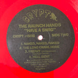 Raunch Hands, The : Have A Swig (LP)