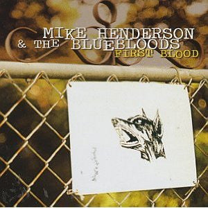 Mike Henderson & Bluebloods, The : First Blood (Album)