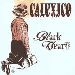 Calexico : Black Heart (12",33 ⅓ RPM)