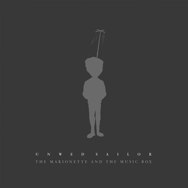 Unwed Sailor : The Marionette And The Music Box (Album)