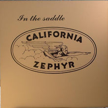 California Zephyr : In The Saddle (LP,Album)