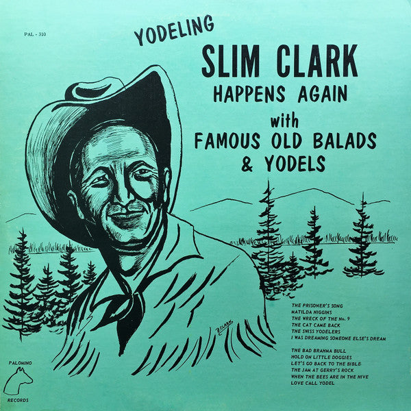 Slim Clark : Yodeling Slim Clark Happens Again With Famous Old Balads & Yodels (LP)