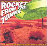 Rocket From The Tombs : The Day The Earth Met The... (LP)