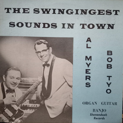 Al Myers, Bob Tyo : The Swingingest Sounds In Town  (LP)