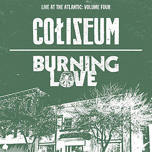 Coliseum (2) / Burning Love (2) : Live At The Atlantic: Volume Four (LP)