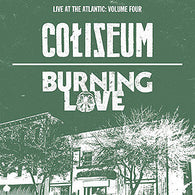 Coliseum (2) / Burning Love (2) : Live At The Atlantic: Volume Four (LP)