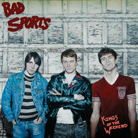 Bad Sports : Kings Of The Weekend (LP,Album)