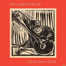 Ray Lamontagne : Long Way Home (Album)