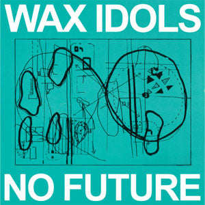 Wax Idols : No Future (LP,Album)
