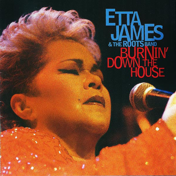 Etta James & Roots Band (2), The : Burnin' Down The House (Album)