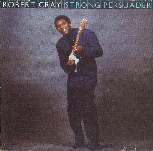 Robert Cray : Strong Persuader (Album)