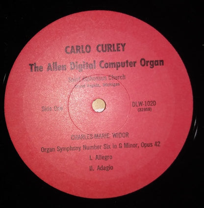 Carlo Curley - Charles-Marie Widor : Carlo Curley Plays Charles-Marie Widor - Organ Symphony Number Six In G Minor, Opus 42 (LP,Album)