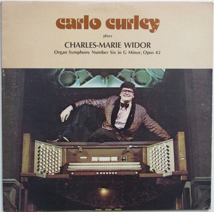 Carlo Curley - Charles-Marie Widor : Carlo Curley Plays Charles-Marie Widor - Organ Symphony Number Six In G Minor, Opus 42 (LP,Album)