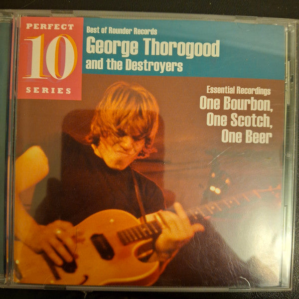 George Thorogood & The Destroyers : Essential Recordings - One Bourbon, One Scotch, One Beer (Compilation)
