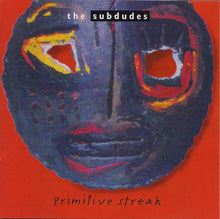 Subdudes, The : Primitive Streak (Album)
