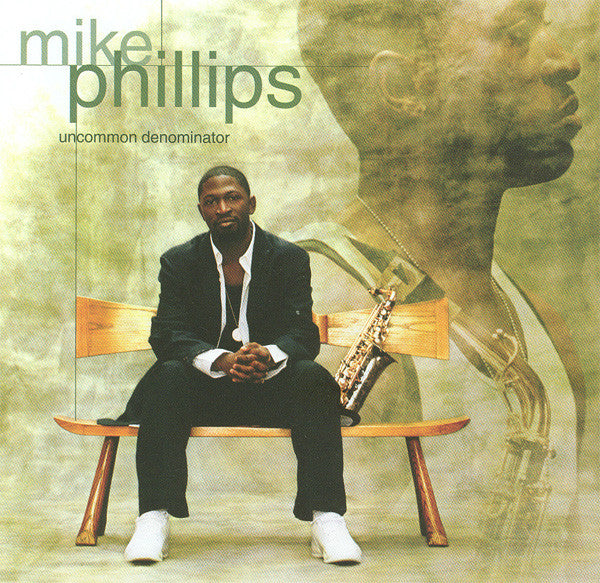 Mike Phillips (8) : Uncommon Denominator (Album)