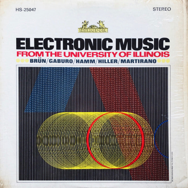 Herbert Brün / Kenneth Gaburo / Charles Hamm / Lejaren Hiller / Salvatore Martirano : Electronic Music From The University Of Illinois (LP,Album,Stereo)