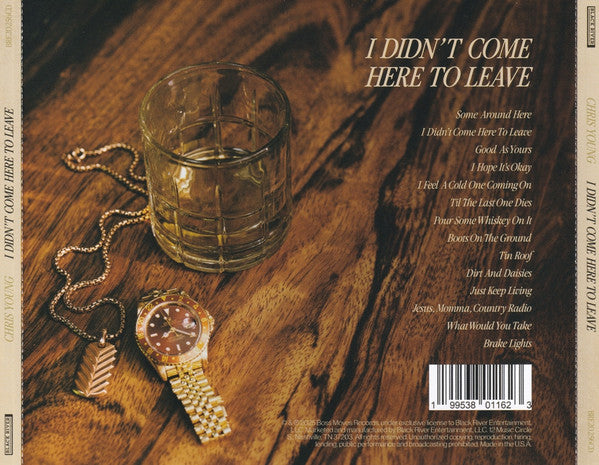 Chris Young (11) : I Didn't Come Here To Leave (Album)