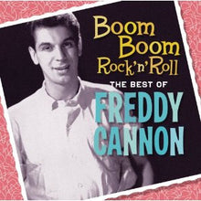 Freddy Cannon : Boom Boom Rock N Roll: The Best Of Freddy Cannon (Compilation)