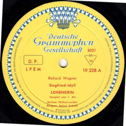 Richard Wagner - Berliner Philharmoniker, Rafael Kubelik : Siegfried Idyll / Lohengrin Prelude To Act I / Die Meistersinger Von Nürnberg: Prelude To Act I / Tristan And Isolde: Prelude To Act I And Isoldes Liebstod (LP,Album,Mono)