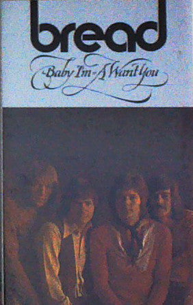 Bread : Baby I'm-A Want You (Cass, Album)