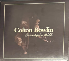 Colton Bowlin : Grandpa's Mill (Album)