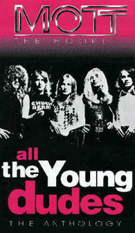 Mott The Hoople : All The Young Dudes - The Anthology (Compilation,Remastered,Stereo,Mono)