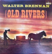 Walter Brennan : Old Rivers (LP,Album,Mono)