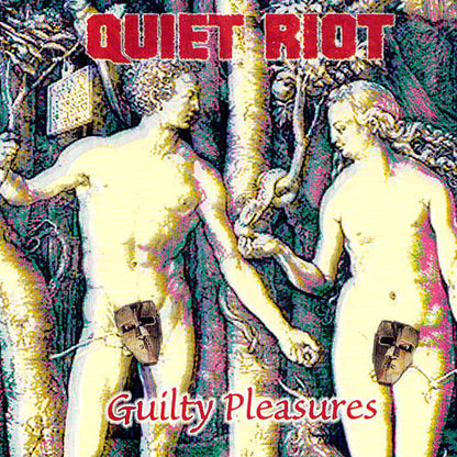 Quiet Riot : Guilty Pleasures (Album)
