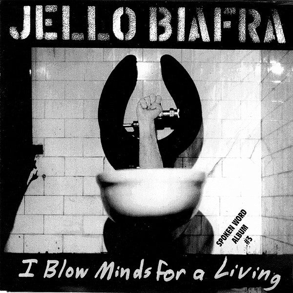 Jello Biafra : I Blow Minds For A Living (Album,Reissue)
