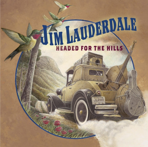 Jim Lauderdale : Headed For The Hills (Album)