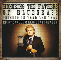 Ricky Skaggs & Kentucky Thunder : Honoring The Fathers Of Bluegrass (Album)