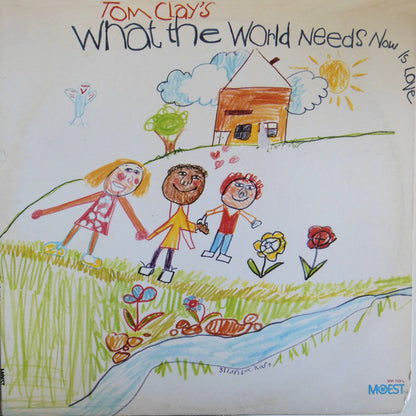 Tom Clay : What The World Needs Now Is Love (LP,Album)