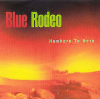 Blue Rodeo : Nowhere To Here (Album)