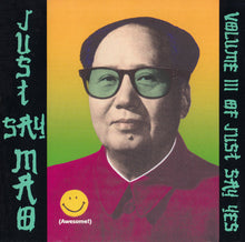 Various : Just Say Mao (Volume III Of Just Say Yes) (Compilation)