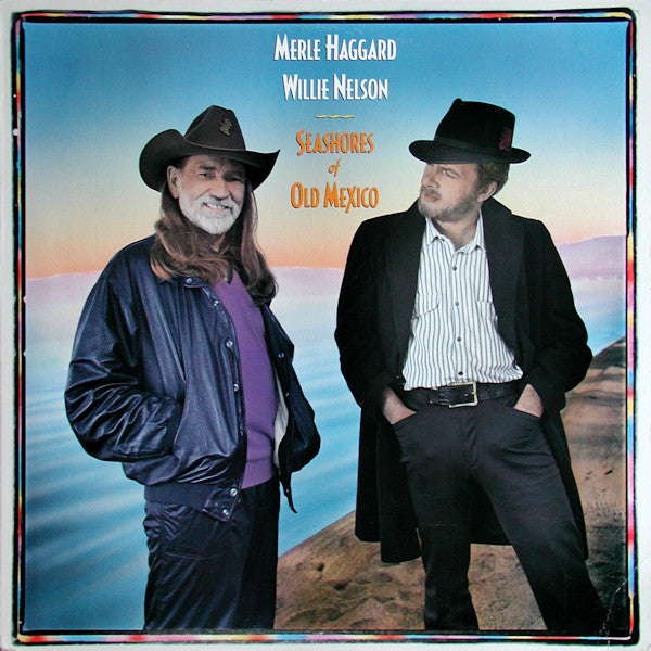 Merle Haggard & Willie Nelson : Seashores Of Old Mexico  (LP,Album)