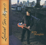 Jerry Douglas : Lookout For Hope (Album)