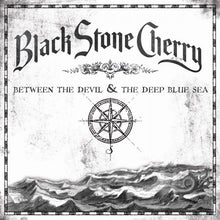 Black Stone Cherry : Between The Devil & The Deep Blue Sea (Album)