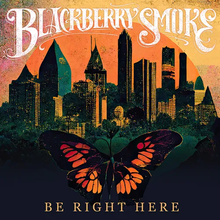 Blackberry Smoke - Be Right Here (Indie Exclusive, Golden Birdwing LP Vinyl) UPC: 860009197411