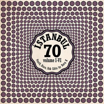 Various Artists - Istanbul 70: Psych, Disco, Folk Edits by Barış K Vol I-VI (RSD Black Friday 2023, 2LP Purple Vinyl) UPC: 634457142831