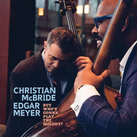 Christian McBride & Edgar Meyer - But Who's Gonna Play The Melody? (RSD 2024, 2LP Vinyl) UPC: 673203115576