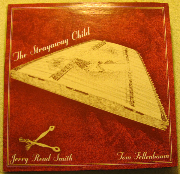 Jerry Read Smith, Tom Fellenbaum : The Strayaway Child (LP,Album,Stereo)