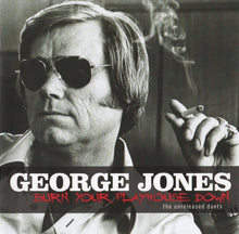 George Jones (2) : Burn Your Playhouse Down  (The Unreleased Duets) (Album)