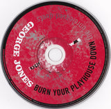 George Jones (2) : Burn Your Playhouse Down  (The Unreleased Duets) (Album)