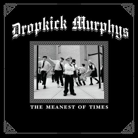 Dropkick Murphys - The Meanest Of Times (Green LP Vinyl) UPC:860009616806