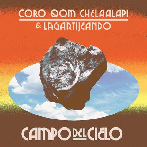 Coro Qom Chelaalapm & Lagartijeando -  Campo Del Cielo (Orange Colored Vinyl)