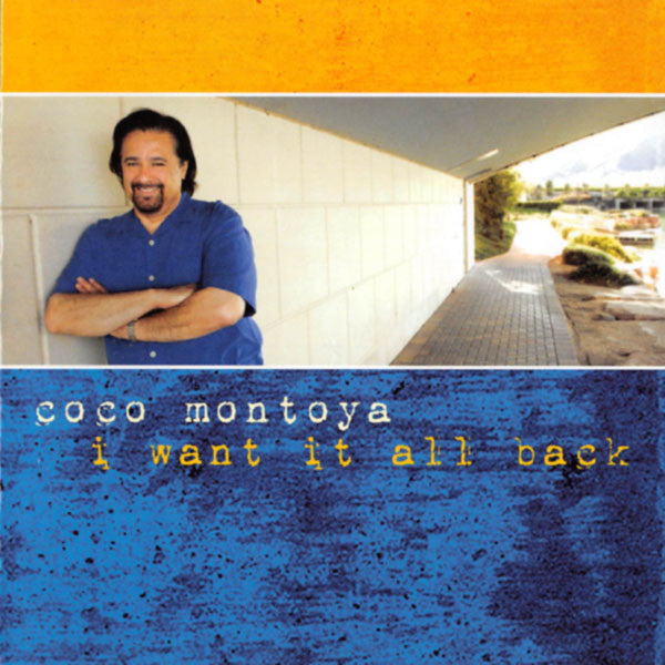 Coco Montoya : I Want It All Back (Album)